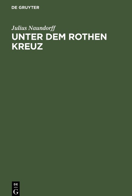 Unter dem rothen Kreuz - Julius Naundorff
