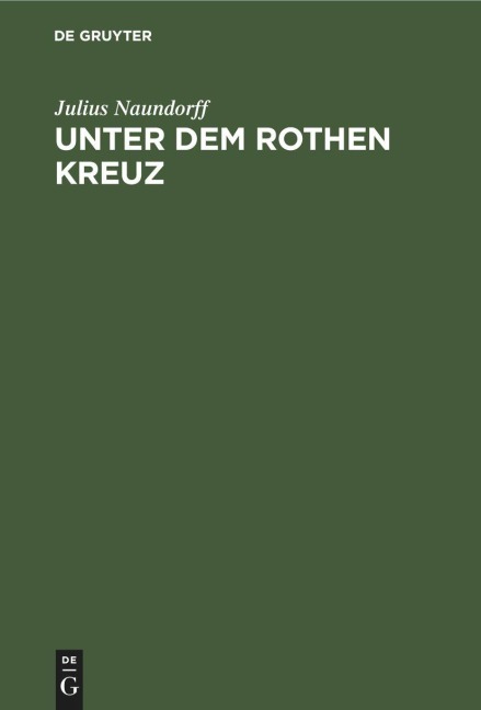 Unter dem rothen Kreuz - Julius Naundorff