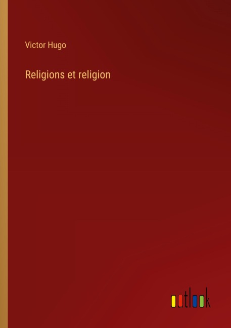 Religions et religion - Victor Hugo