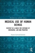 Cover-Bild zum Titel 'Medical Use of Human Beings' von 'Austen Garwood-Gowers'