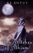 Cover-Bild zum Titel 'The Witches of Athium (The Athium Duology, #1)' von 'Kl DePuy'