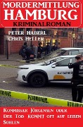 Cover-Bild zum Titel 'Kommissar Jörgensen oder Der Tod kommen oft auf leisen Sohlen: Mordermittlung Hamburg Kriminalroman' von 'Peter Haberl, Chris Heller'
