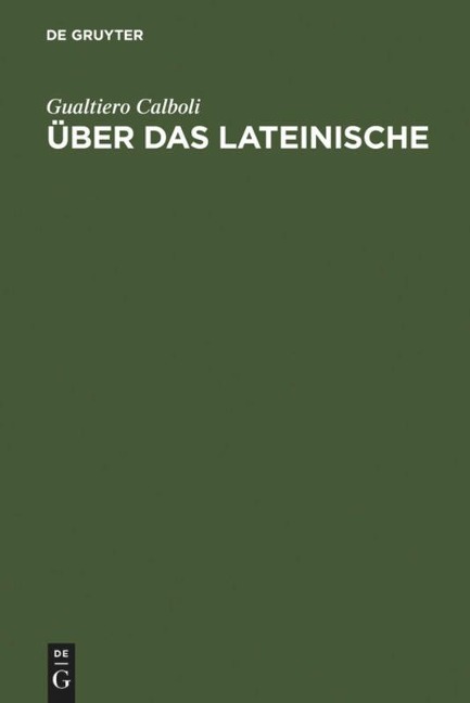 Über das Lateinische - Gualtiero Calboli