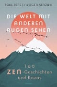 Cover-Bild zum Titel 'Die Welt mit anderen Augen sehen. 160 Zen-Geschichten und Koans' von 'Paul Reps'