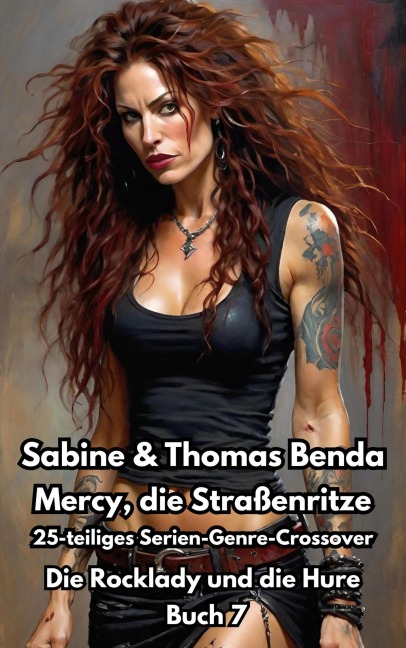 Mercy, die Straßenritze - Buch 7 - Die Rocklady und die Hure - Sabine Benda, Thomas Benda