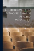Cover-Bild zum Titel 'Le problème de la mémoire, essai de psycho-mécanique' von 'Sollier Paul'