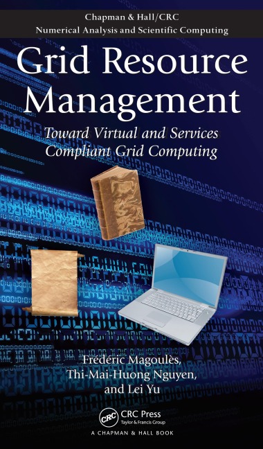 Grid Resource Management - Frederic Magoules, Thi-Mai-Huong Nguyen, Lei Yu