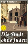 Cover-Bild zum Titel 'Die Stadt ohne Juden' von 'Hugo Bettauer'