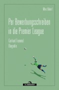Cover-Bild zum Titel 'Per Bewerbungsschreiben in die Premier League' von 'Marc Bädorf'