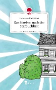 Das Streben nach der Sterblichkeit. Life is a Story - story.one - Cornelia M. Breitfellner