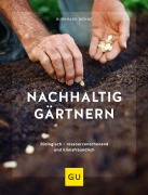 Cover-Bild zum Titel 'Nachhaltig gärtnern' von 'Burkhard Bohne'