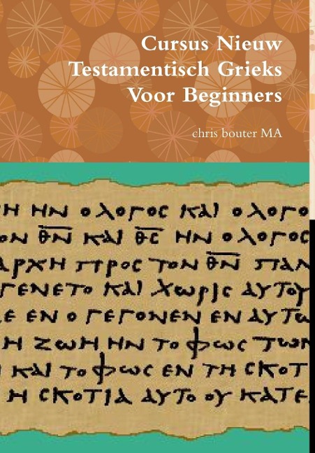 Cursus Nieuw Testamentisch Grieks Voor Beginners - Chris Bouter Ma