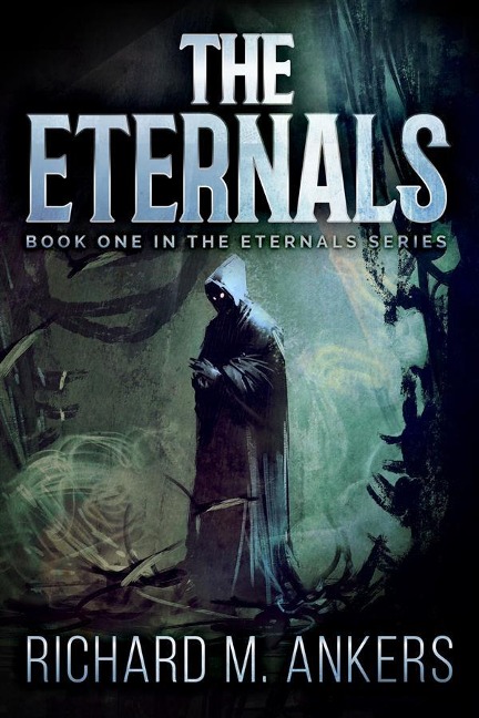The Eternals - Richard M. Ankers