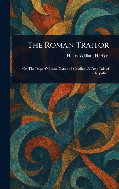 The Roman Traitor - Henry William Herbert