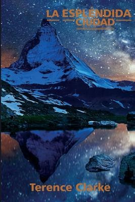La espléndida ciudad - Terence Clarke