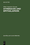 Hymenaios und Epithalamion - Eleni Contiades-Tsitsoni