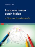 Anatomie lernen durch Malen - Rosemarie Gehart