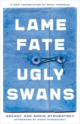 Lame Fate Ugly Swans - Arkady Strugatsky, Boris Strugatsky