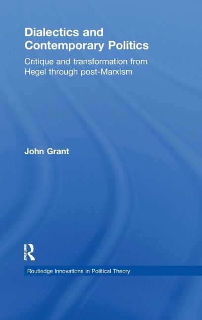 Dialectics and Contemporary Politics - John Grant