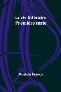 Cover-Bild zum Titel 'La vie littéraire. Première série' von 'Anatole France'
