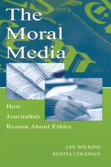 The Moral Media - Lee Wilkins, Renita Coleman