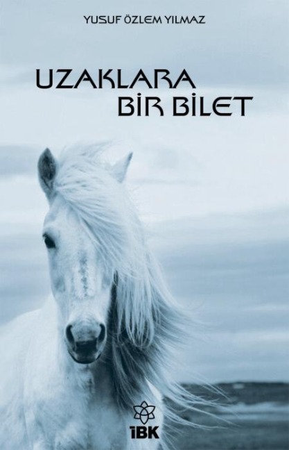 Uzaklara Bir Bilet - Yusuf Özlem Yilmaz