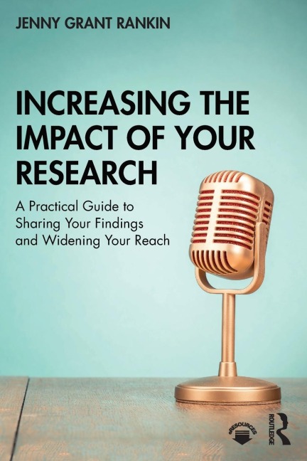 Increasing the Impact of Your Research - Jenny Grant Rankin