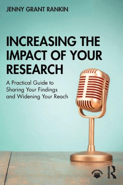 Increasing the Impact of Your Research - Jenny Grant Rankin