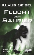 Cover-Bild zum Titel 'Flucht der Saurier' von 'Klaus Seibel'