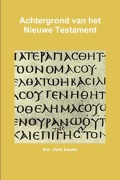 Cover-Bild zum Titel 'Achtergrond van het Nieuwe Testament' von 'Drs. Chris Bouter'