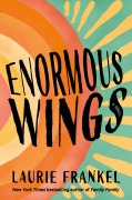 Cover-Bild zum Titel 'Enormous Wings' von 'Laurie Frankel'
