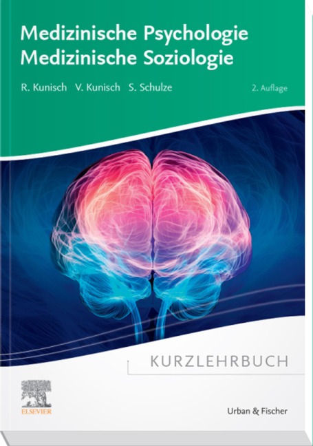 Kurzlehrbuch Medizinische Psychologie - Medizinische Soziologie - Raphael Kunisch, Valeska Kunisch