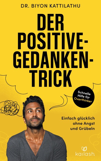 Der Positive-Gedanken-Trick - Biyon Kattilathu