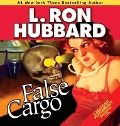 Cover-Bild zum Titel 'False Cargo' von 'L Ron Hubbard'