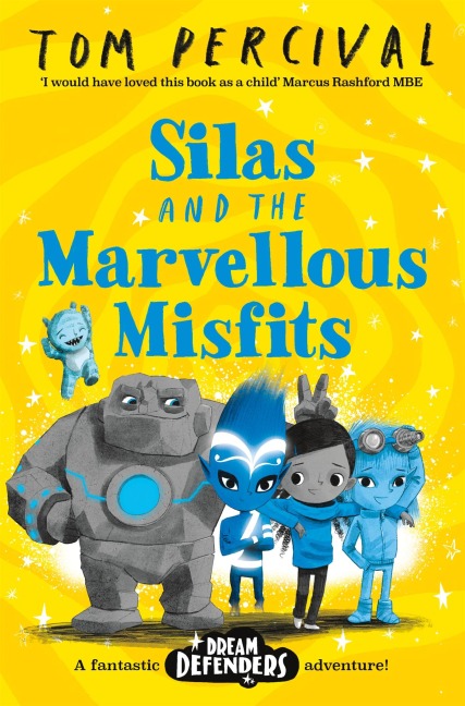 Silas and the Marvellous Misfits - Tom Percival