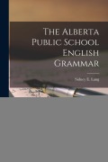 Cover-Bild zum Titel 'The Alberta Public School English Grammar [microform]' von ''