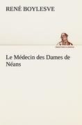 Le Médecin des Dames de Néans - René Boylesve