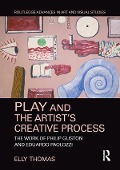 Cover-Bild zum Titel 'Play and the Artist's Creative Process' von 'Elly Thomas'