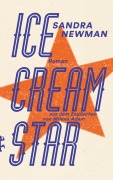 Cover-Bild zum Titel 'Ice Cream Star' von 'Sandra Newman'