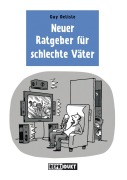 Cover-Bild zum Titel 'Neuer Ratgeber für schlechte Väter' von 'Guy Delisle'
