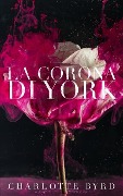 La Corona di York - Charlotte Byrd