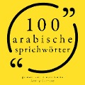 Cover-Bild zum Titel '100 arabische Sprichwörter' von 'Anonymous'