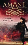 Cover-Bild zum Titel 'AMANI - Heldin des Morgenrots' von 'Alwyn Hamilton'