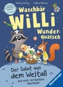 Cover-Bild zum Titel 'Waschbär Willi Wunderquatsch - Der Salat aus dem Weltall und noch verrücktere Abenteuer' von 'Markus Hennig'