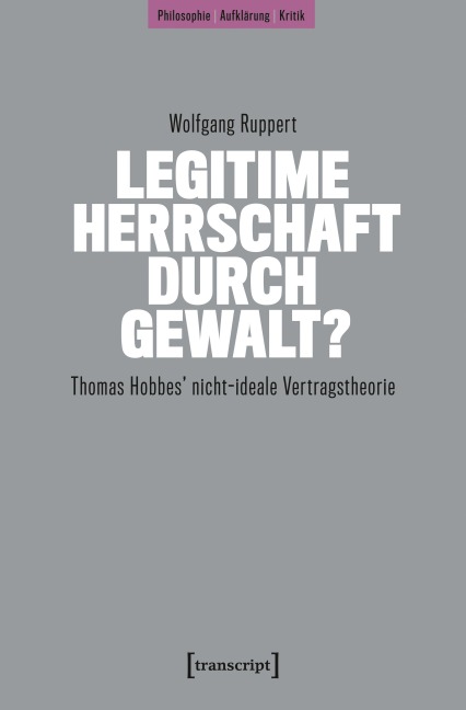 Legitime Herrschaft durch Gewalt? - Wolfgang Ruppert