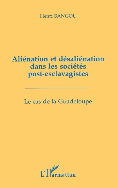 Aliénation et désaliénation dans les sociétés post-esclavagistes - Bangou