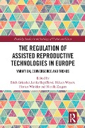 Cover-Bild zum Titel 'The Regulation of Assisted Reproductive Technologies in Europe' von ''