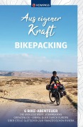 Cover-Bild zum Titel 'KOMPASS Aus eigener Kraft, Bikepacking' von 'Bernhard Elsner, Frank Hülsemann, Heidi Kütterer, Marie Hausmann, Johanna Stubauer'