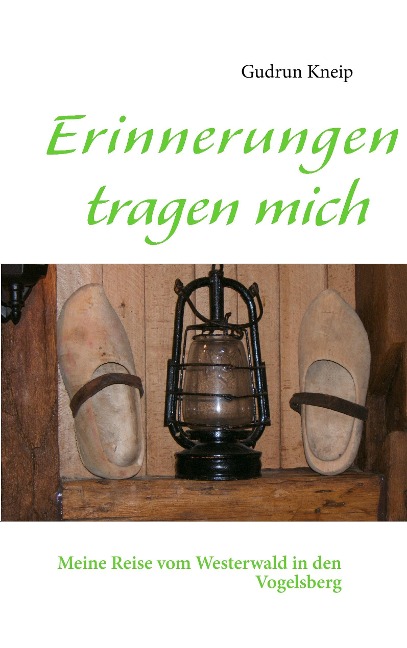 Erinnerungen tragen mich - Gudrun Kneip