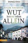 Cover-Bild zum Titel 'Wut kommt selten allein' von 'Ralph Neubauer'